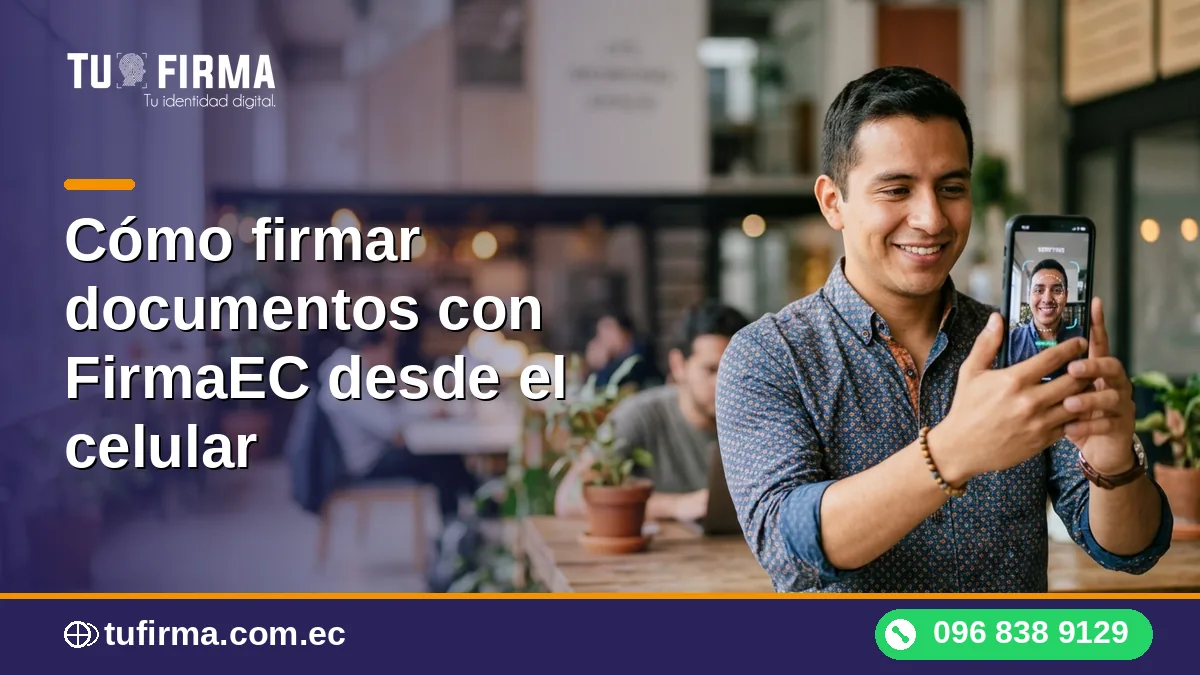 Cómo firmar documentos con FirmaEC desde el celular
