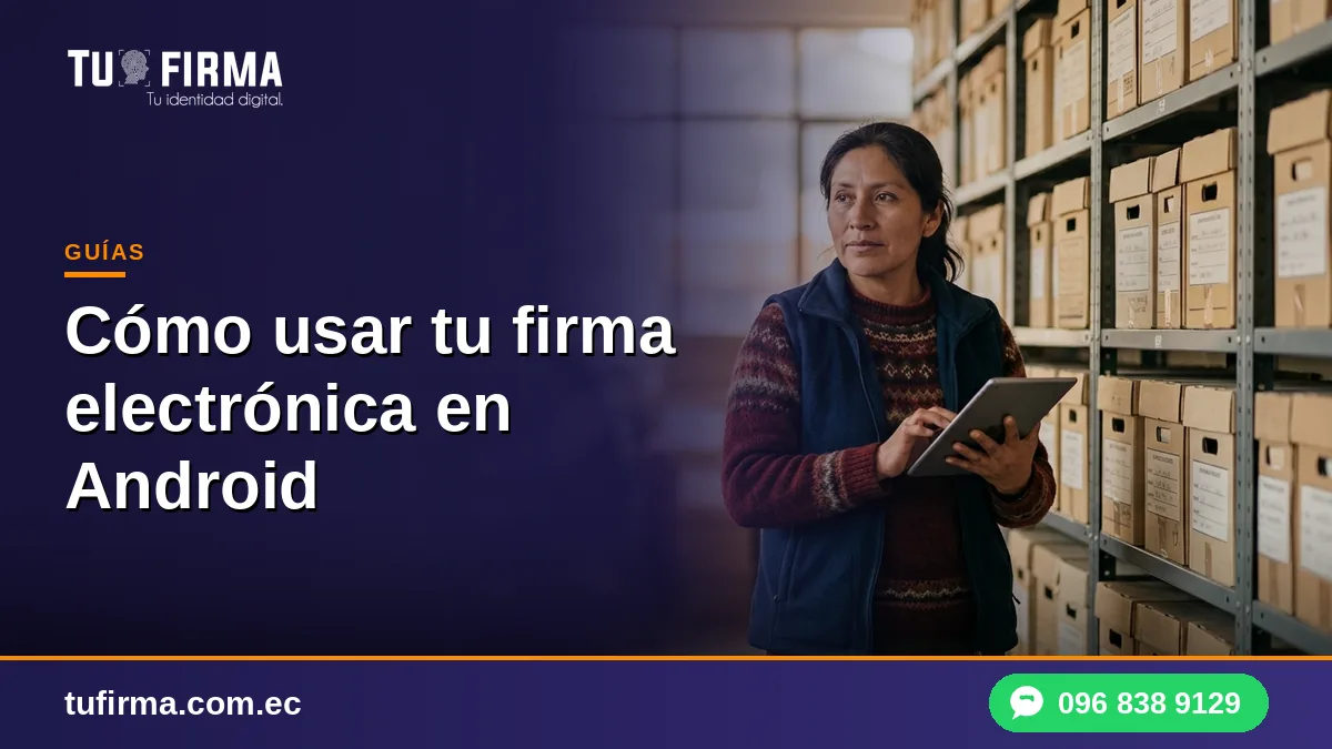 Cómo usar tu firma electrónica en Android