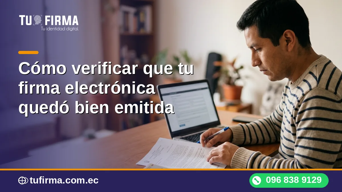 Cómo verificar que tu firma electrónica quedó bien emitida