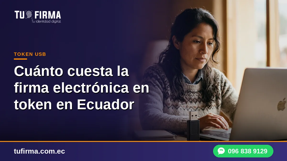 Cuánto cuesta la firma electrónica en token en Ecuador