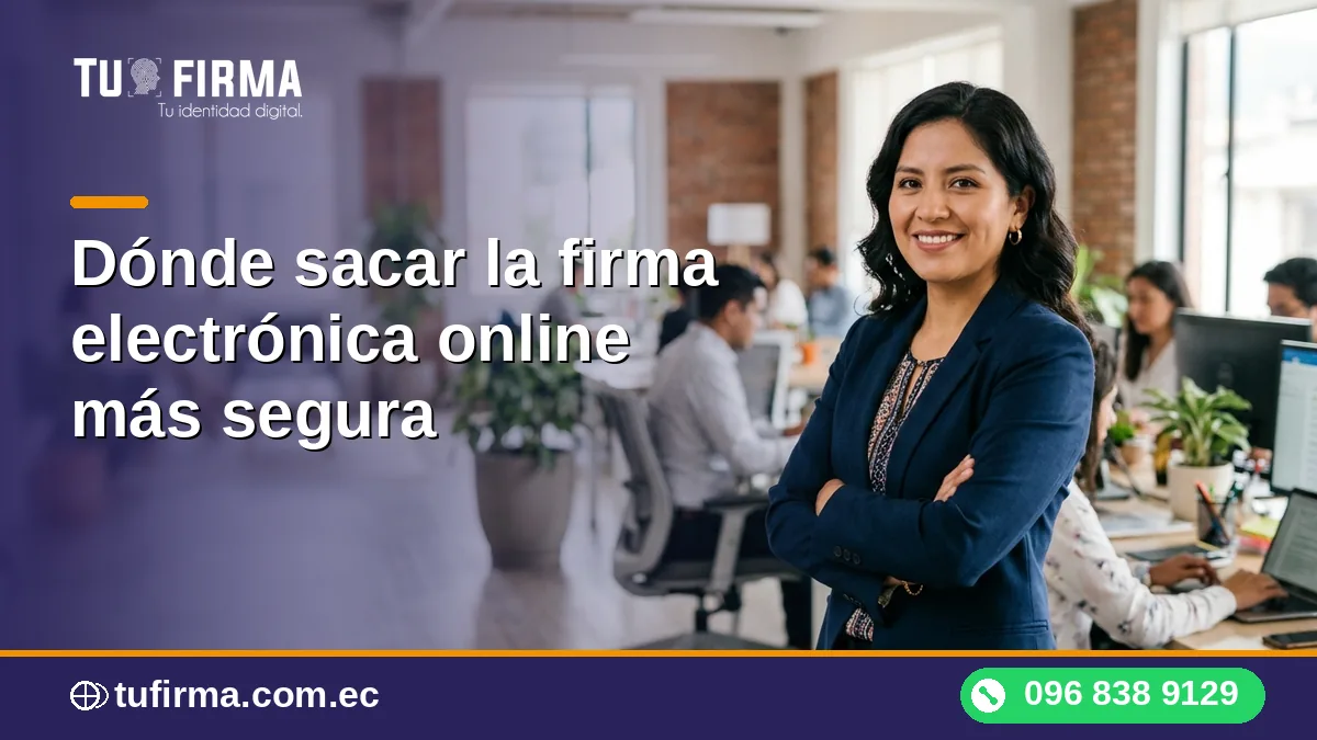 Dónde sacar la firma electrónica online más segura