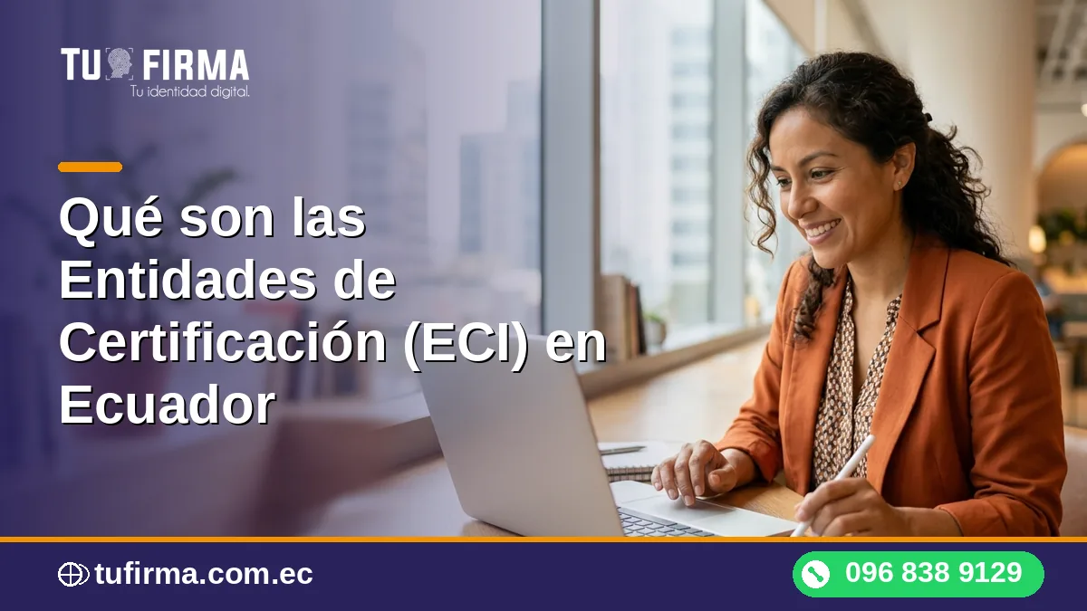 Qué son las Entidades de Certificación (ECI) en Ecuador