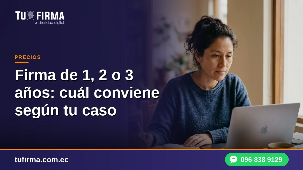 Firma de 1, 2 o 3 años: cuál conviene según tu caso