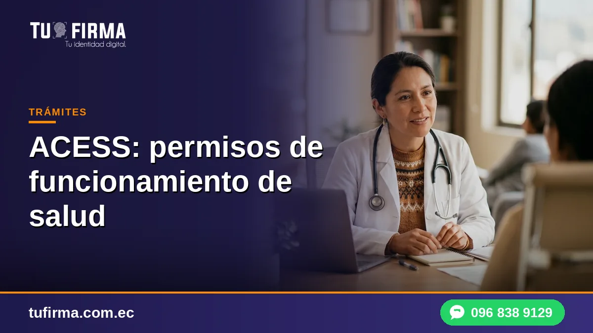Firma electrónica y ACESS: permisos de funcionamiento de salud