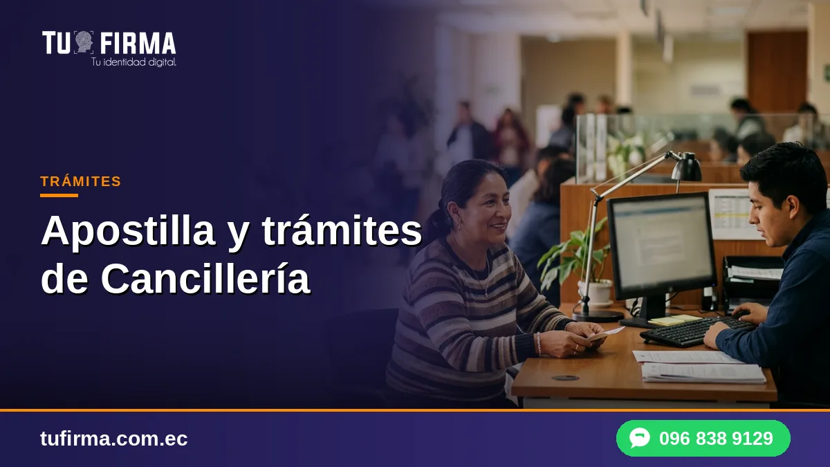 Apostilla y trámites de Cancillería con firma electrónica