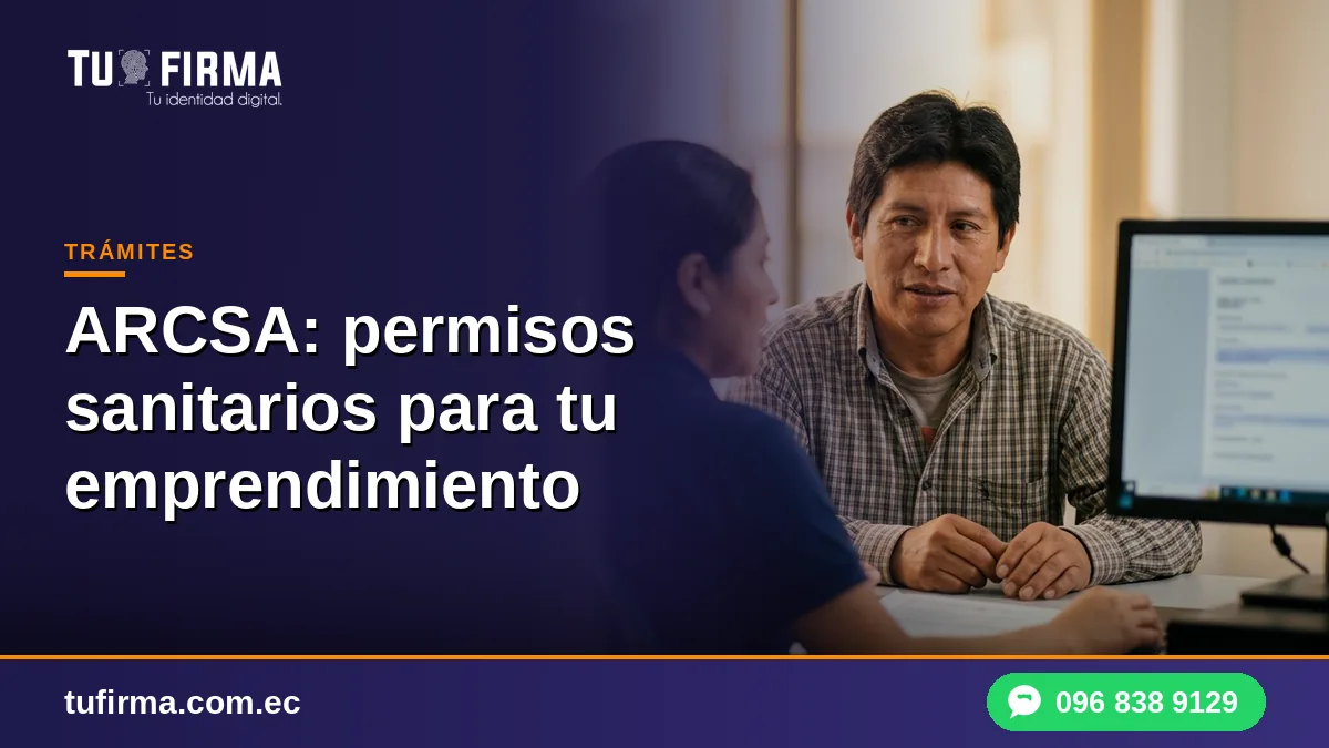 Firma electrónica y ARCSA: permisos sanitarios para tu emprendimiento