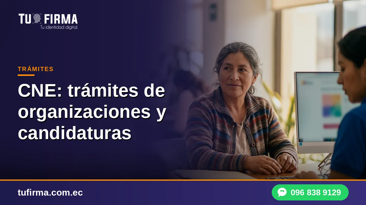 CNE: trámites de organizaciones y candidaturas con firma electrónica