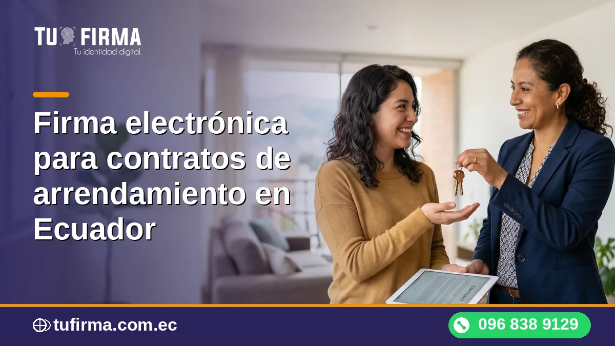 Firma electrónica para contratos de arrendamiento en Ecuador