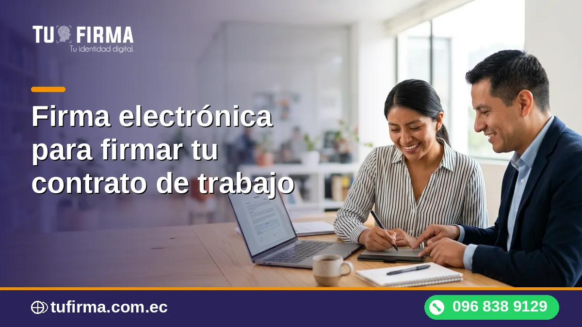 Firma electrónica para firmar tu contrato de trabajo