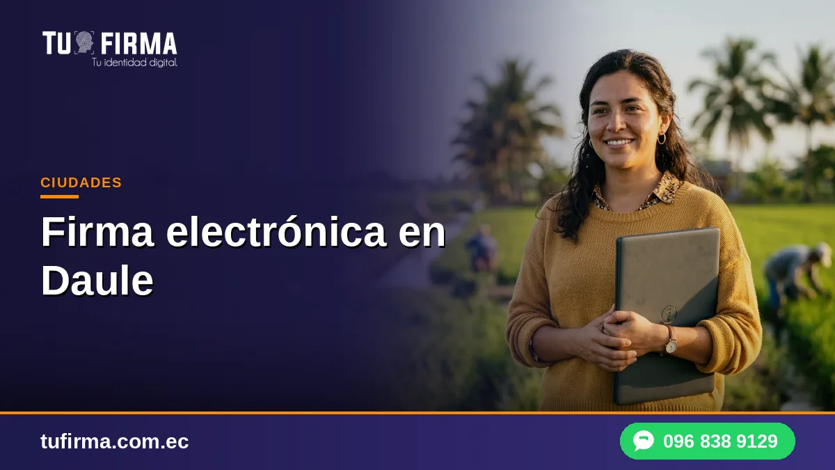 Firma electrónica en Daule: tres perfiles, un mismo trámite