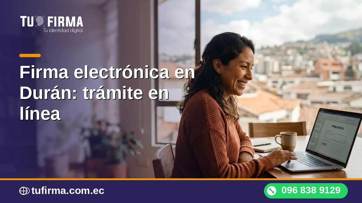 Firma electrónica en Durán: trámite en línea