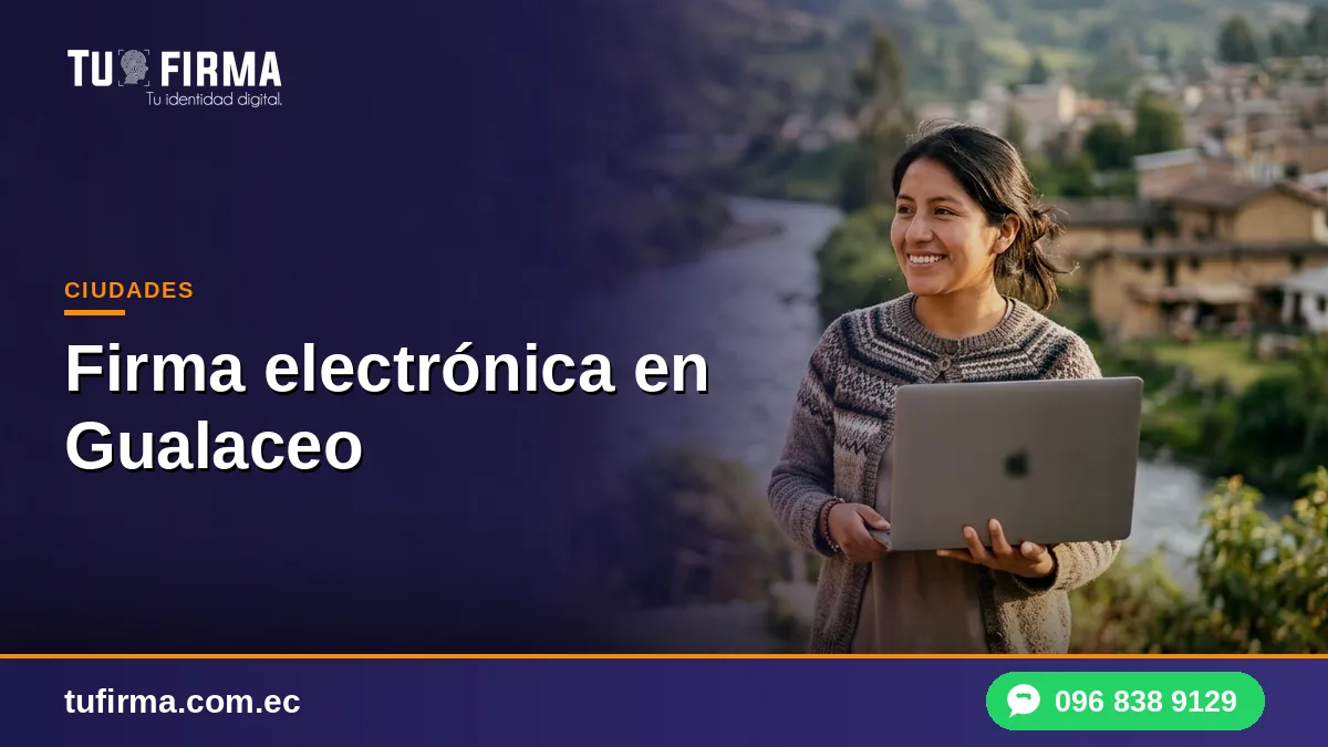 Firma electrónica en Gualaceo: para talleres, artesanos y comercios del cantón