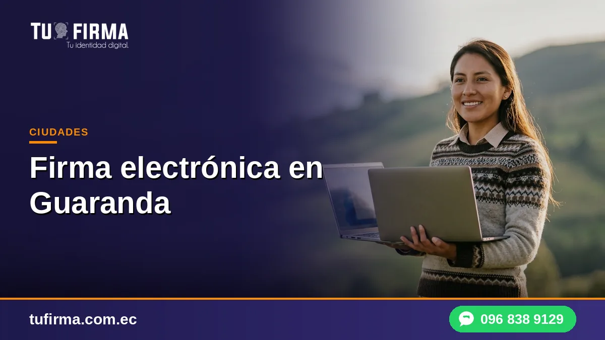 Firma electrónica en Guaranda: trámite en línea sin viajar