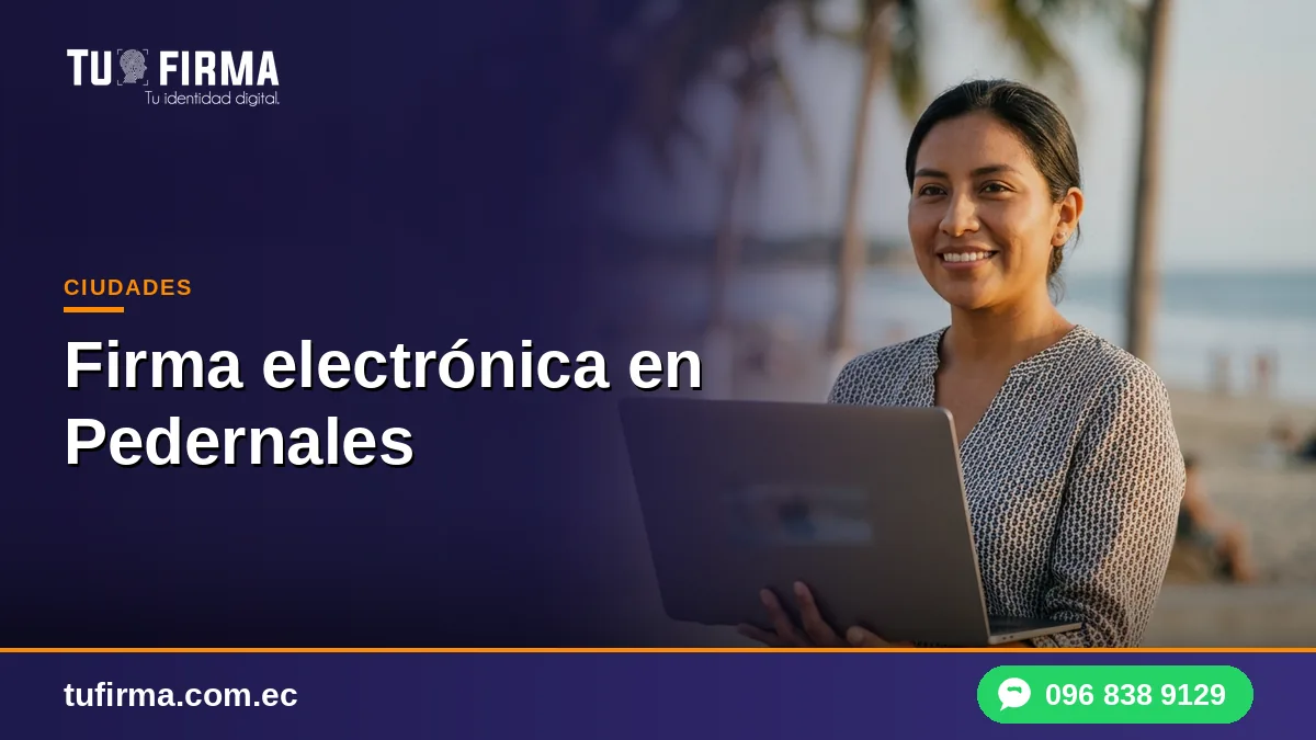 Firma electrónica en Pedernales: guía rápida para negocios de temporada