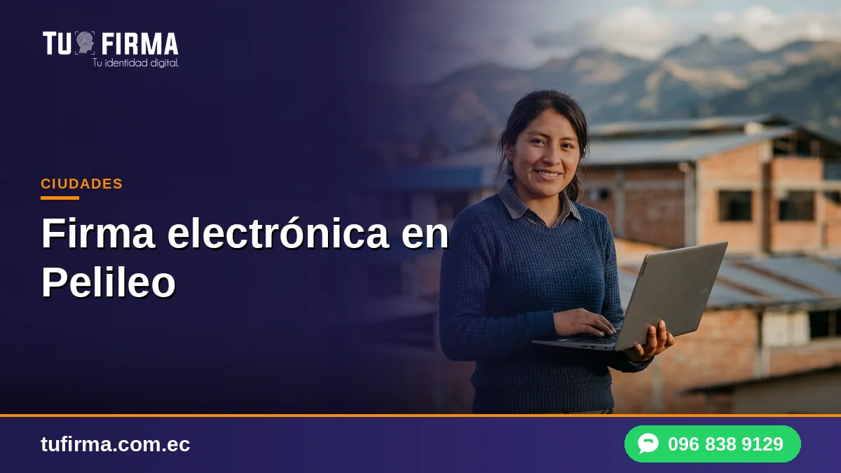 Firma electrónica en Pelileo: guía para talleres de confección y comercios