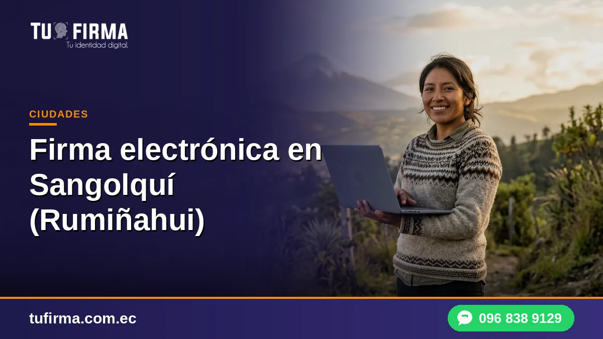 Firma electrónica en Sangolquí (Rumiñahui): trámite en línea