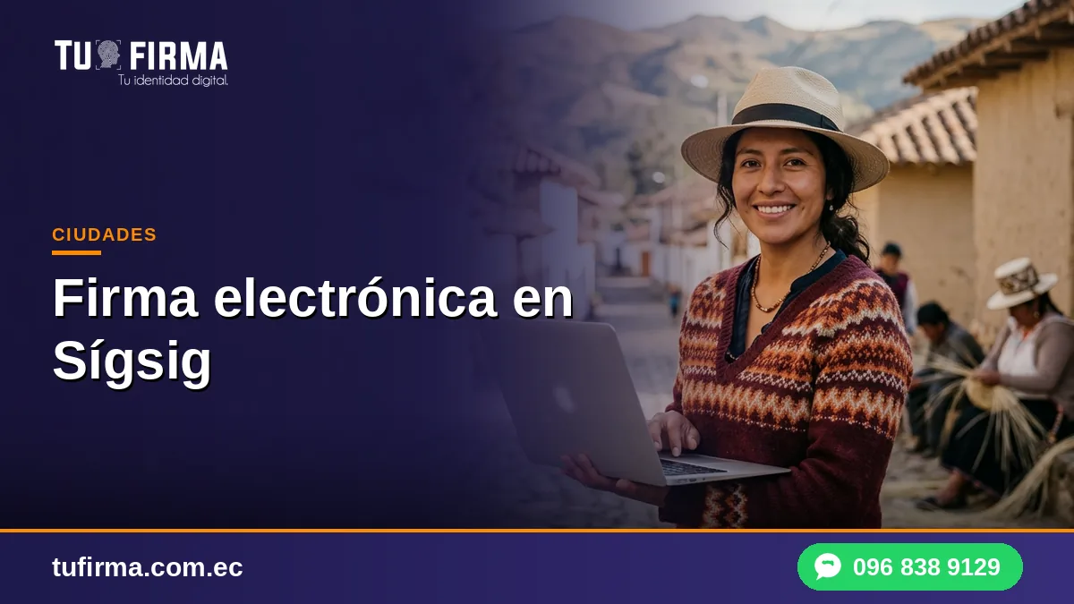 Firma electrónica en Sígsig: asociaciones, artesanía y ventas al exterior