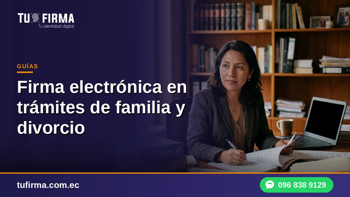 Firma electrónica en trámites de familia y divorcio