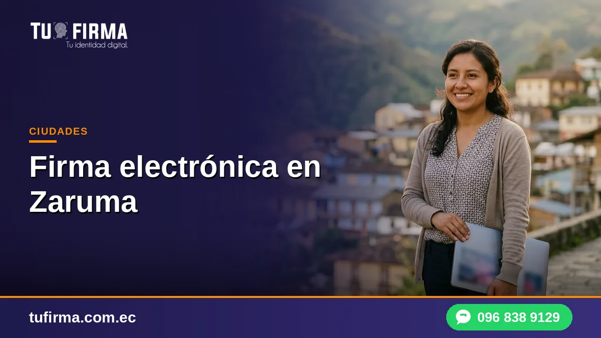 Firma electrónica en Zaruma: el trámite que ya no te obliga a bajar a Machala