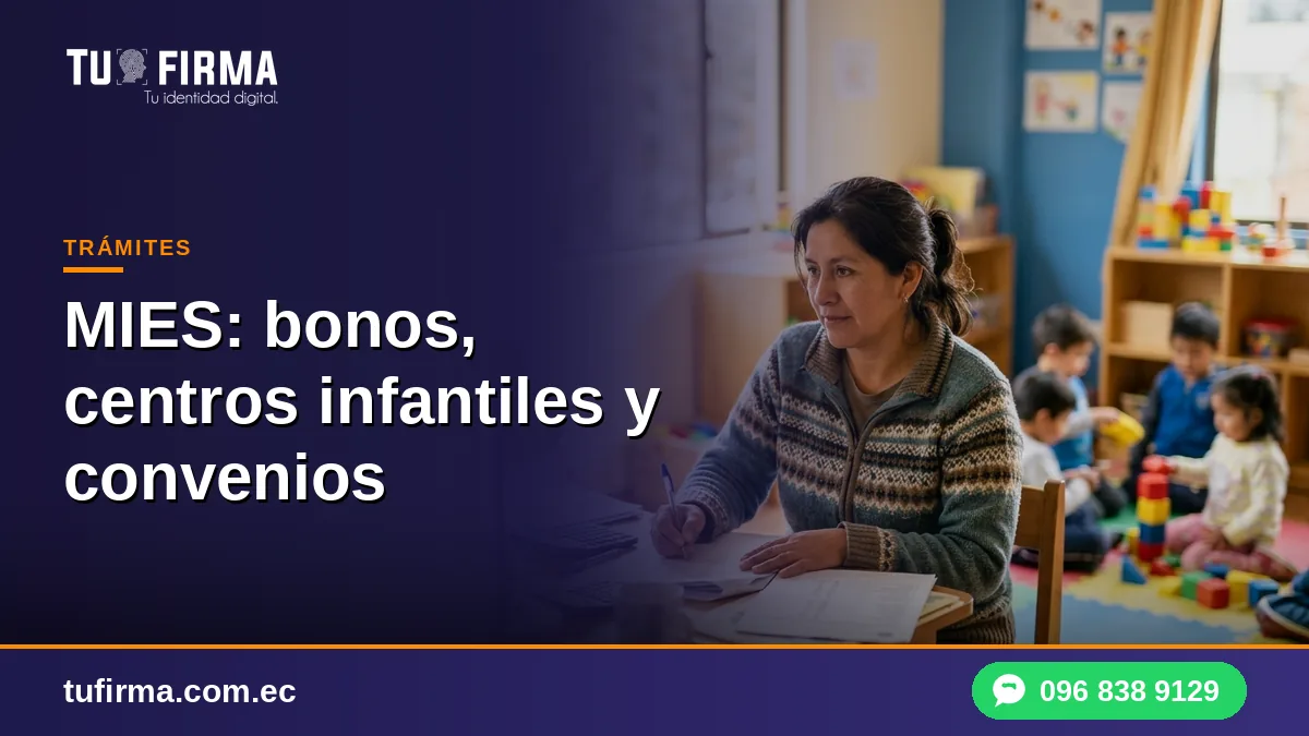 Firma electrónica y MIES: bonos, centros infantiles y convenios