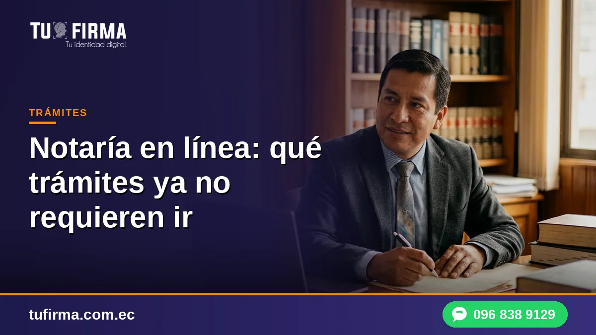 Notaría en línea: qué trámites ya no requieren ir