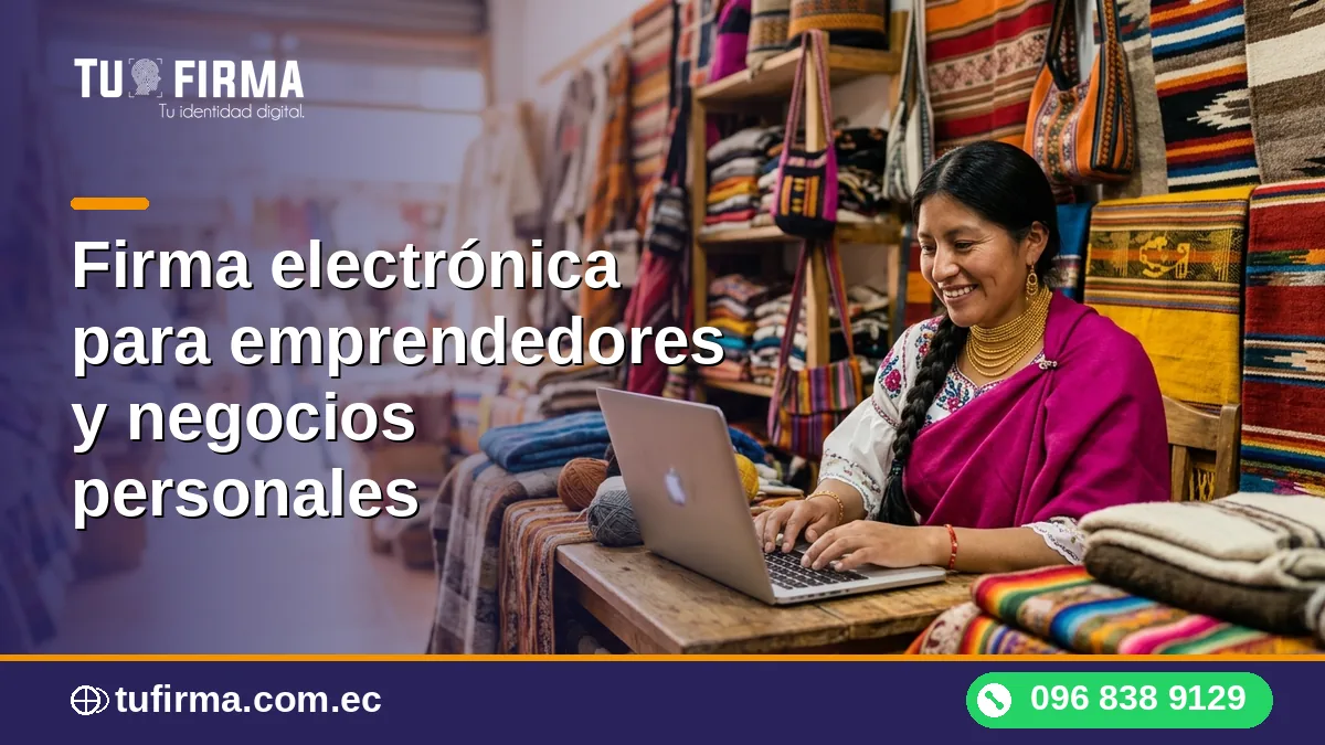 Firma electrónica para emprendedores y negocios personales