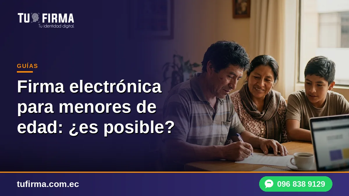 Firma electrónica para menores de edad: ¿es posible?