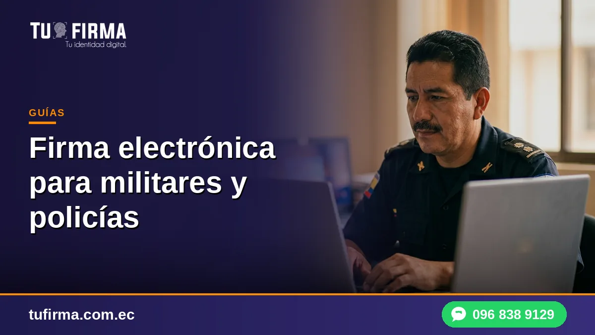 Firma electrónica para militares y policías