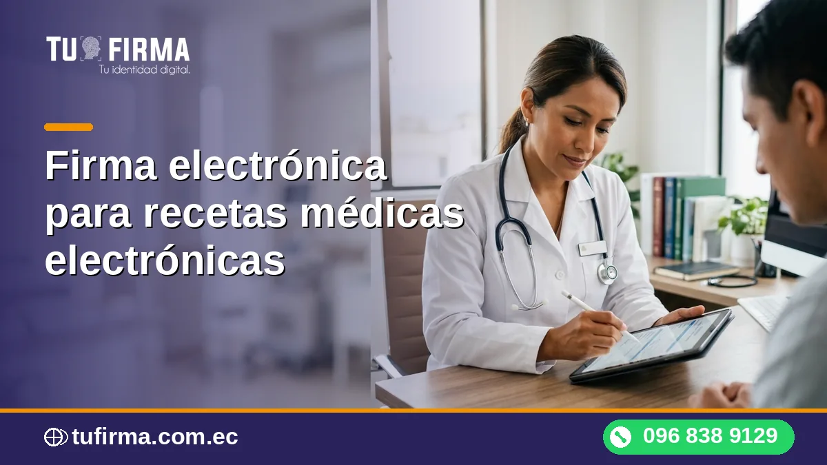 Firma electrónica para recetas médicas electrónicas en Ecuador