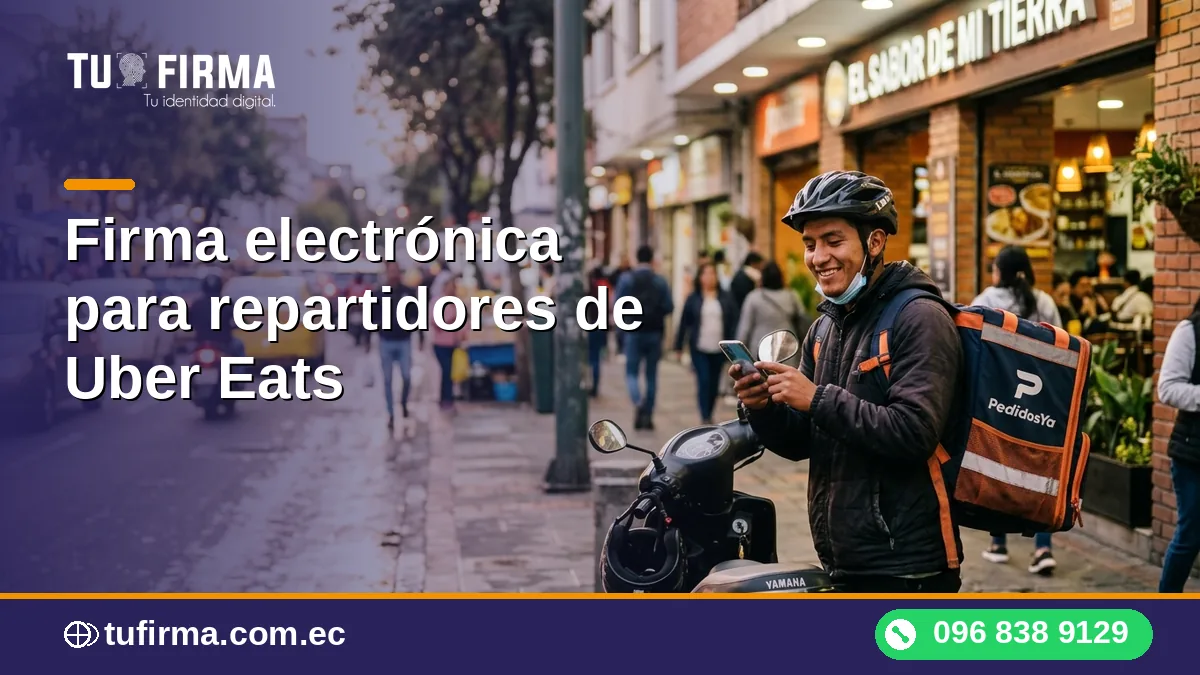 Firma electrónica para repartidores de Uber Eats en Ecuador