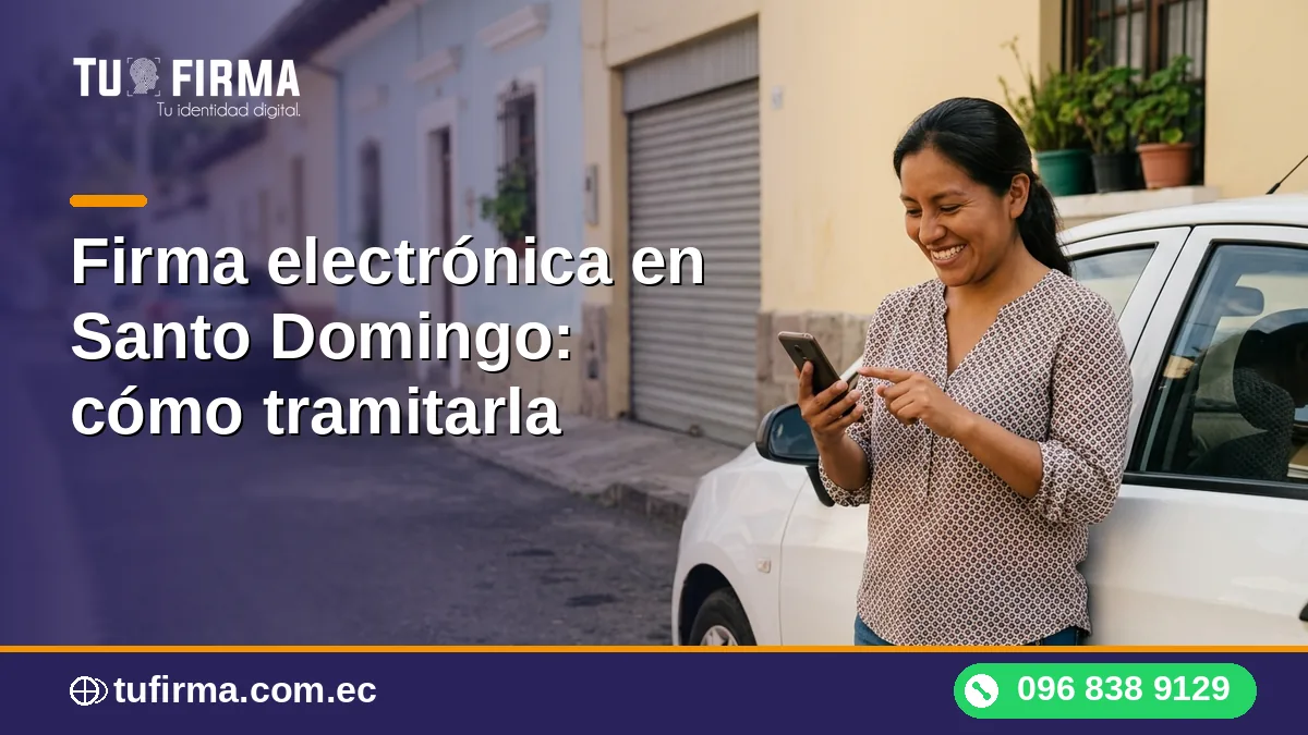 Firma electrónica en Santo Domingo: cómo tramitarla