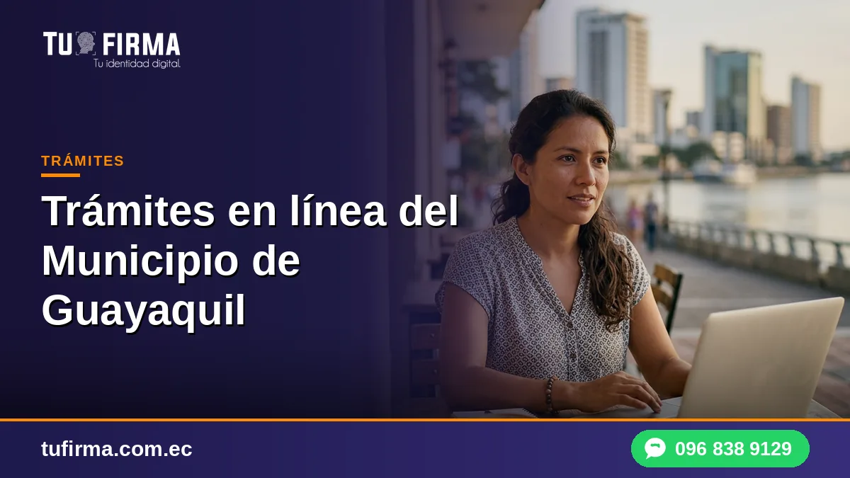 Trámites en línea del Municipio de Guayaquil con firma electrónica