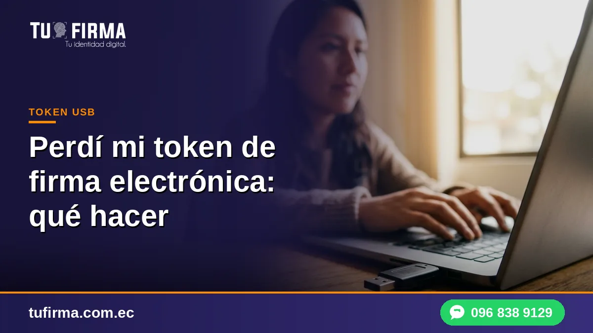 Perdí mi token de firma electrónica: qué hacer
