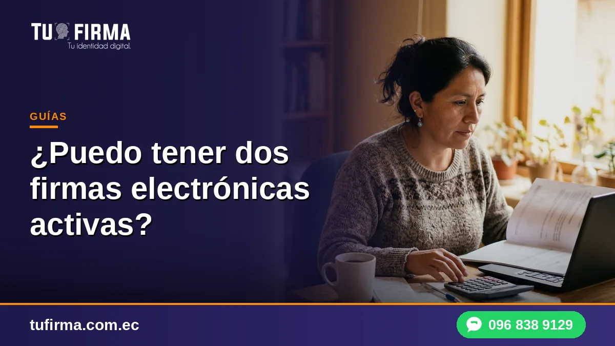 ¿Puedo tener dos firmas electrónicas activas al mismo tiempo?