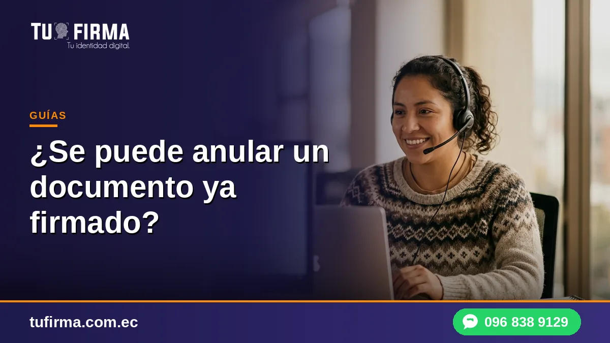 ¿Se puede anular un documento ya firmado electrónicamente?
