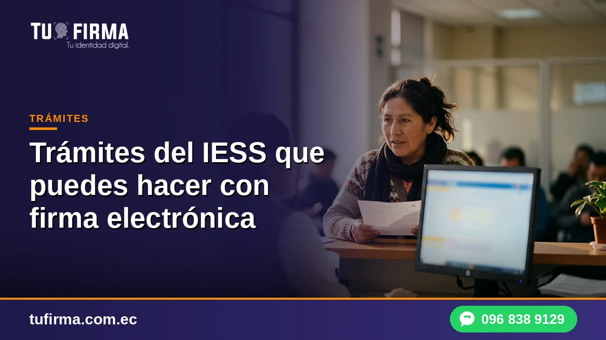 Trámites del IESS que puedes hacer con firma electrónica